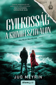 Title: Gyilkosság a krimifesztiválon, Author: Jud Meyrin