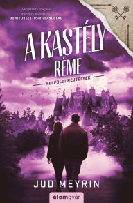 Title: A kastély réme, Author: Jud Meyrin