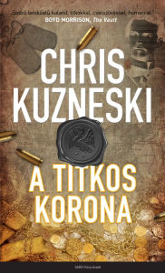 Title: Titkos korona, Author: Chris Kuzneski
