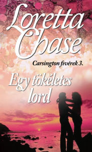 Title: Egy tökéletes lord, Author: Loretta Chase