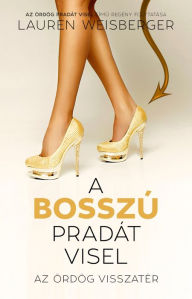 Title: A bosszú Pradát visel, Author: Lauren Weisberger