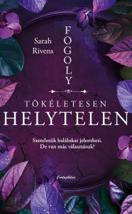 Title: Tökéletesen helytelen, Author: Sarah Rivens