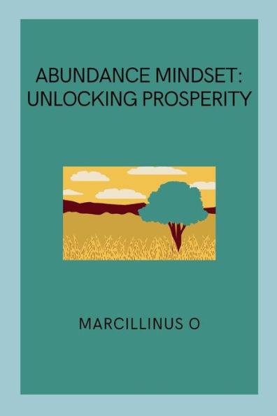 Abundance Mindset: Unlocking Prosperity