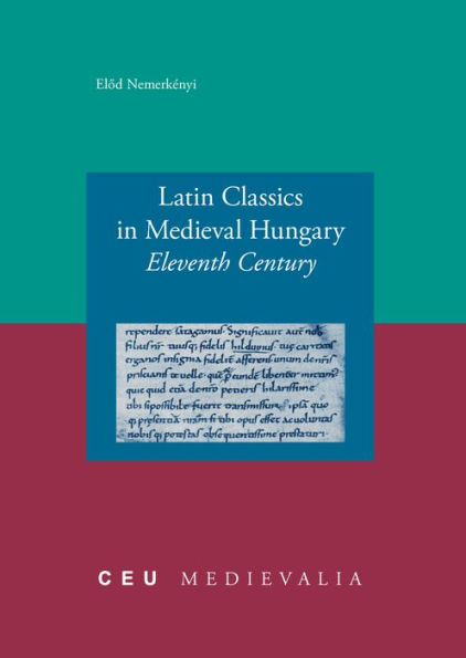 Latin Classics in Medieval Hungary: Eleventh Century