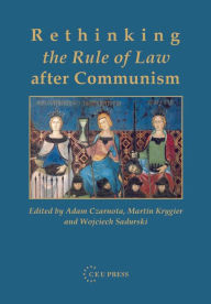 Title: Rethinking the Rule of Law after Communism, Author: Adam Czarnota