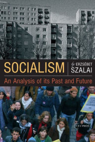 Title: Socialism: An Analysis of its Past and Future, Author: Erzs bet Szalai