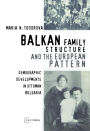 Balkan Family Structure and the European Pattern: Demographic Developments in Ottoman Bulgaria