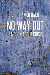 Title: No way out?: A book about crisis, Author: Jan R McTavish