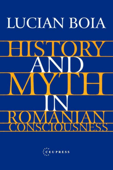 History and Myth in Romanian Consciousness