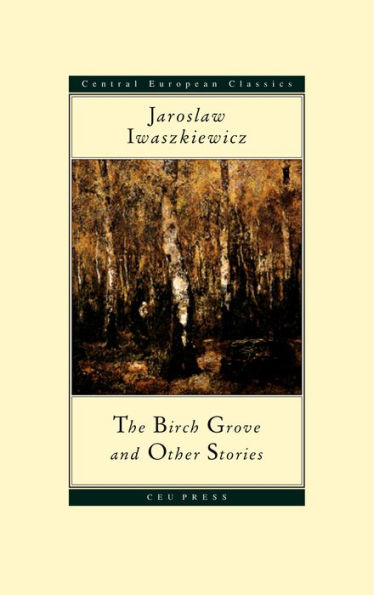 The Birch Grove and Other Stories (Central European Classics)