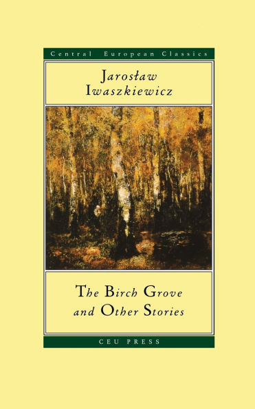 The Birch Grove and Other Stories (Central European Classics)