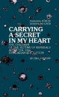 Carrying a Secret in My Heart: Children of Political Victims of the Revolution in Post-1956 Hungary: An Oral History