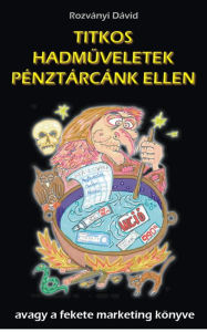 Title: Titkos hadmuveletek pénztárcánk ellen, Author: Dávid Rozványi