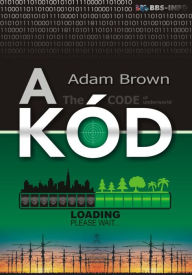 Title: A kód, Author: Adam Brown