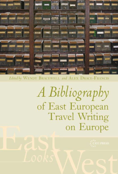 A Bibliography of East European Travel Writing in Europe