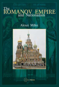Title: The Romanov Empire and Nationalism, Author: Alexei Miller