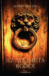 Title: Az alkimista kódex, Author: Albert Zoltán