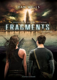 Title: Fragments - Töredékek, Author: Dan Wells