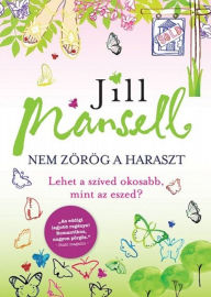 Title: Nem zörög a haraszt, Author: Jill Mansell