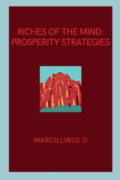 Riches of the Mind: Prosperity Strategies