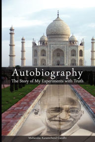 Title: Autobiography: The Story of My Experiments with Truth, Author: Mohandas Karamchand Gandhi