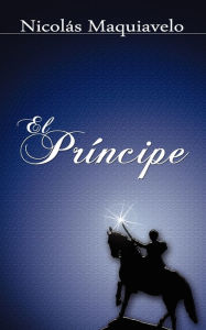 Title: El Principe / The Prince, Author: Niccolò Machiavelli