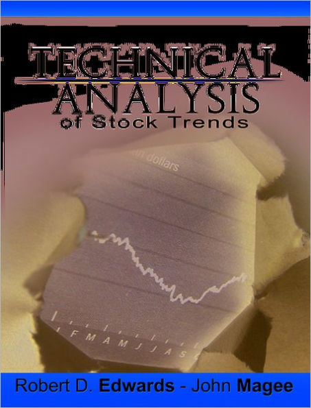 Technical Analysis of Stock Trends by Robert D. Edwards and John Magee