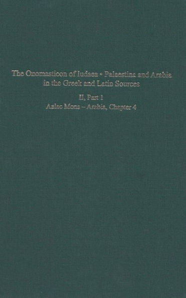 The Onomasticon of Iudaea - Palaestina and Arabia in the Greek and Latin Sources, Volume II, Part 1: Aalac Mons - Arabia, Chapter 4