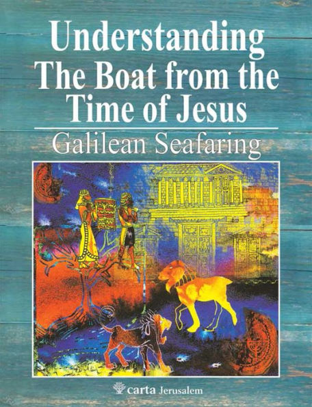 Understanding the Boat from the Time of Jesus: Galilean Seafaring