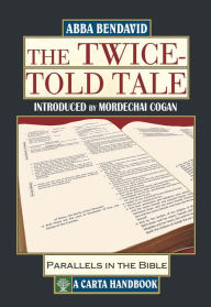 Title: The Twice-Told Tale: Parallels in the Bible, Author: Abba Bendavid