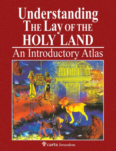 Understanding the Lay of the Holy Land: An Introductory Atlas