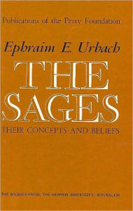 Title: The Sages: Their Concepts and Beliefs, Author: Ephraim E Urbach