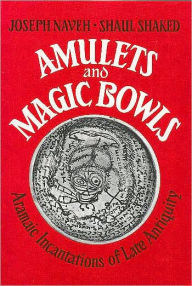 Title: Amulets and Magic Bowls, Author: Shaul Shaked