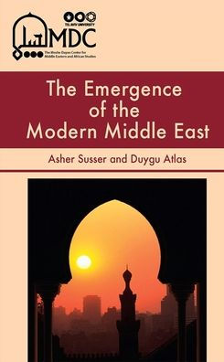 The Emergence of the Modern Middle East