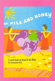 Title: Of Milk and Honey: A Workbook on Israel & the Bible for English Speakers, Author: Shoshannah Rick