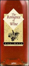 Title: The Romance of Wine, Author: Ben Gale
