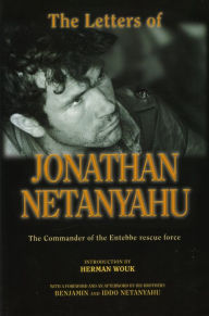 Title: The Letters of Jonathan Netanyahu: The Commander of the Entebbe Rescue Operation 1963-1976, Author: Jonathan Netanyahu