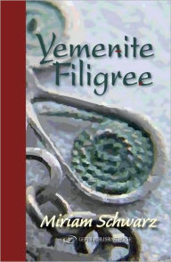 Title: Yemenite Filigree, Author: Miriam Schwartz