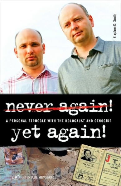 Never Again! Yet Again!: A Personal Struggle with the Holocaust and Genocide