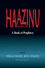 Haazinu (Listen Up): A Book of Prophecy