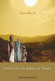 Title: Daily Life in Biblical Times, Author: Liora Ravid