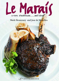 Title: Le Marais: A Rare Steakhouse - Well Done, Author: Mark Hennessey