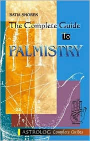 Title: Complete Guide to Palmistry, Author: Batia Shorek