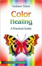 Title: Color Healing: A Practical Guide, Author: Graham Travis