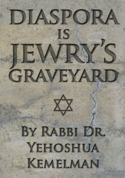 Diaspora Is Jewry's Graveyard