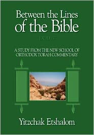 Title: Between The Lines of the Bible: Exodus: A Study from the New School of Orhtodox Torah Commentary, Author: Yitzchak Etshalom