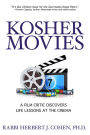 Kosher Movies: A Film Critic Discovers Life Lessons at the Cinema