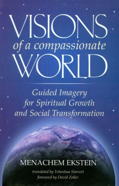 Visions of a Compassionate World: Guided Imagery for Spiritual Growth and Social Transformation