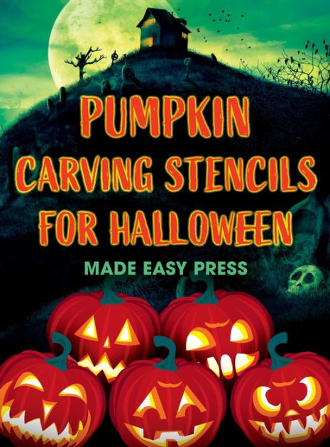 Pumpkin Carving Stencils for Halloween: 50+ Easy Spooky, Creepy, Scary ...