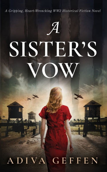 A Sister's Vow: A Gripping, Heart-Wrenching WW2 Historical Fiction Novel